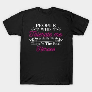 The Real heroes for me - For woman T-Shirt